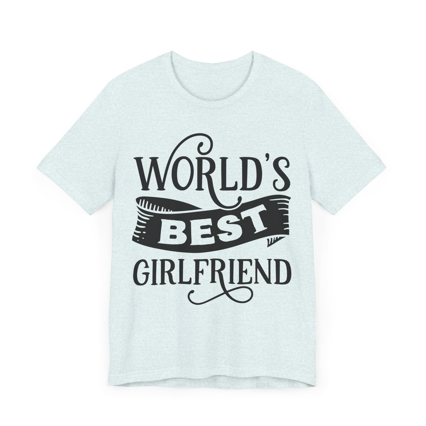 World's Best Girlfriend Unisex Jersey Short Sleeve Tee