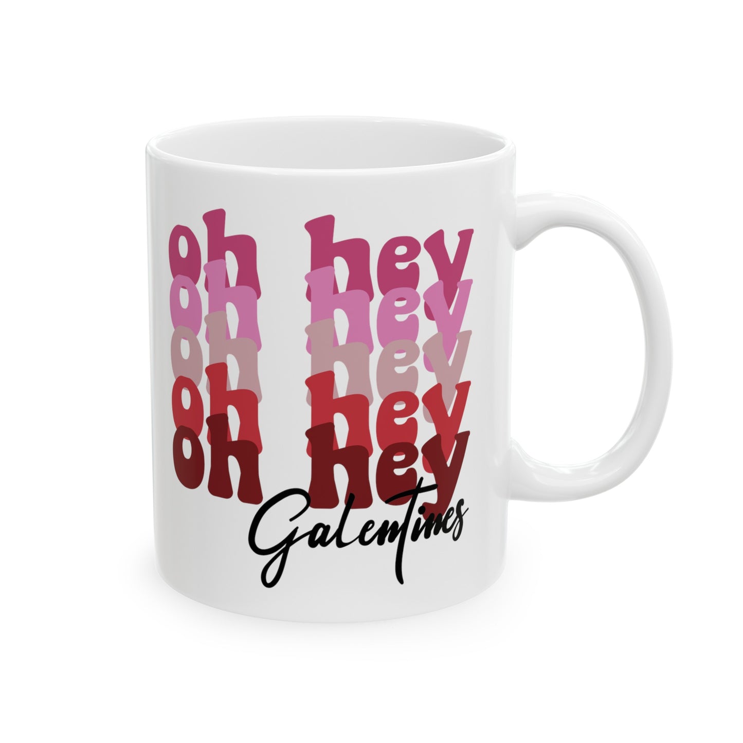 Oh Hey Galentines Ceramic Mug 11oz