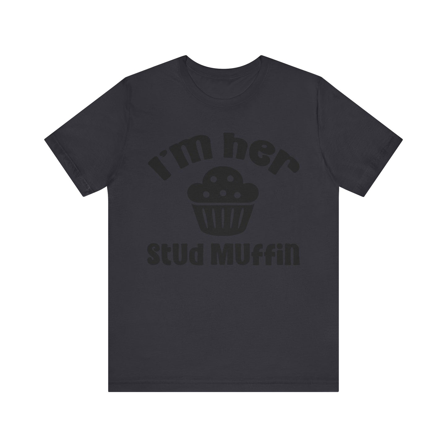 I'm Her Stud Muffin Unisex Jersey Short Sleeve Tee