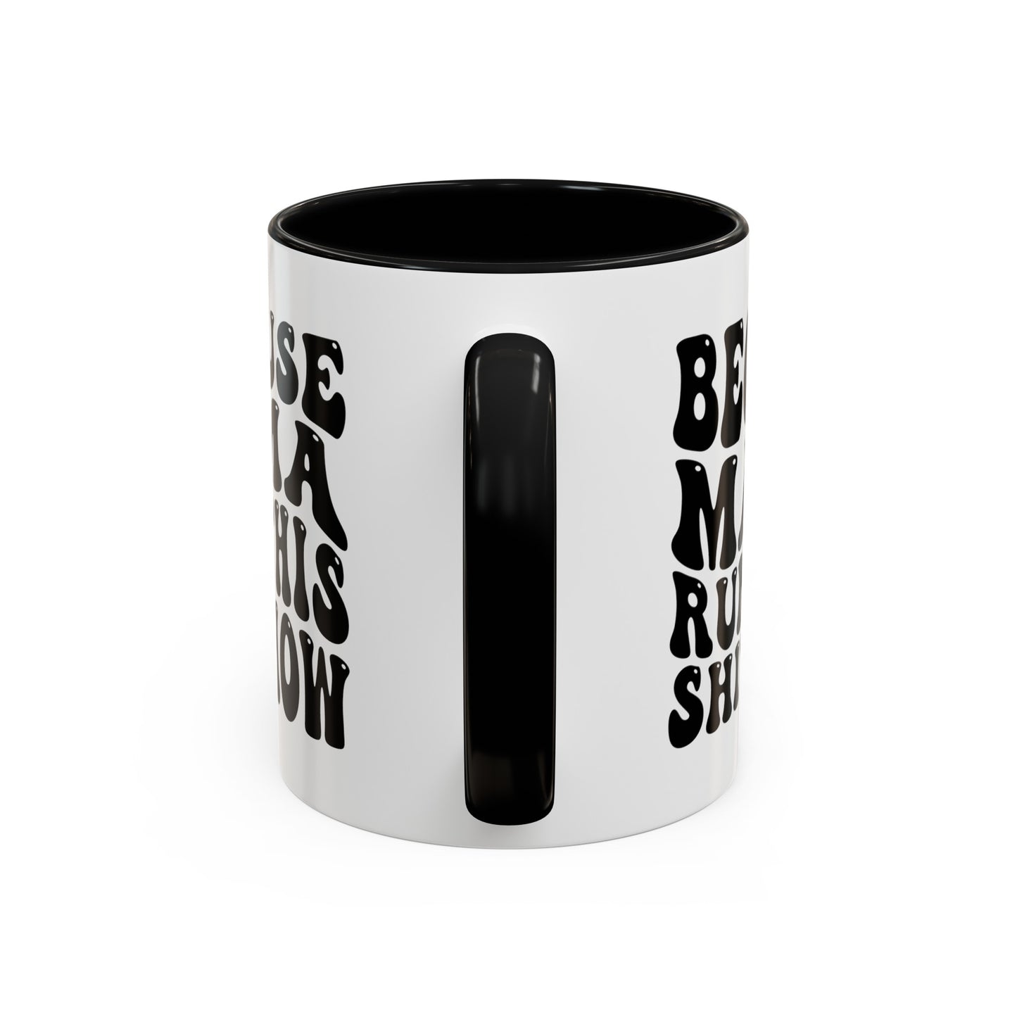 Because Mama Runs This Shitshow Accent Coffee Mug, 11oz