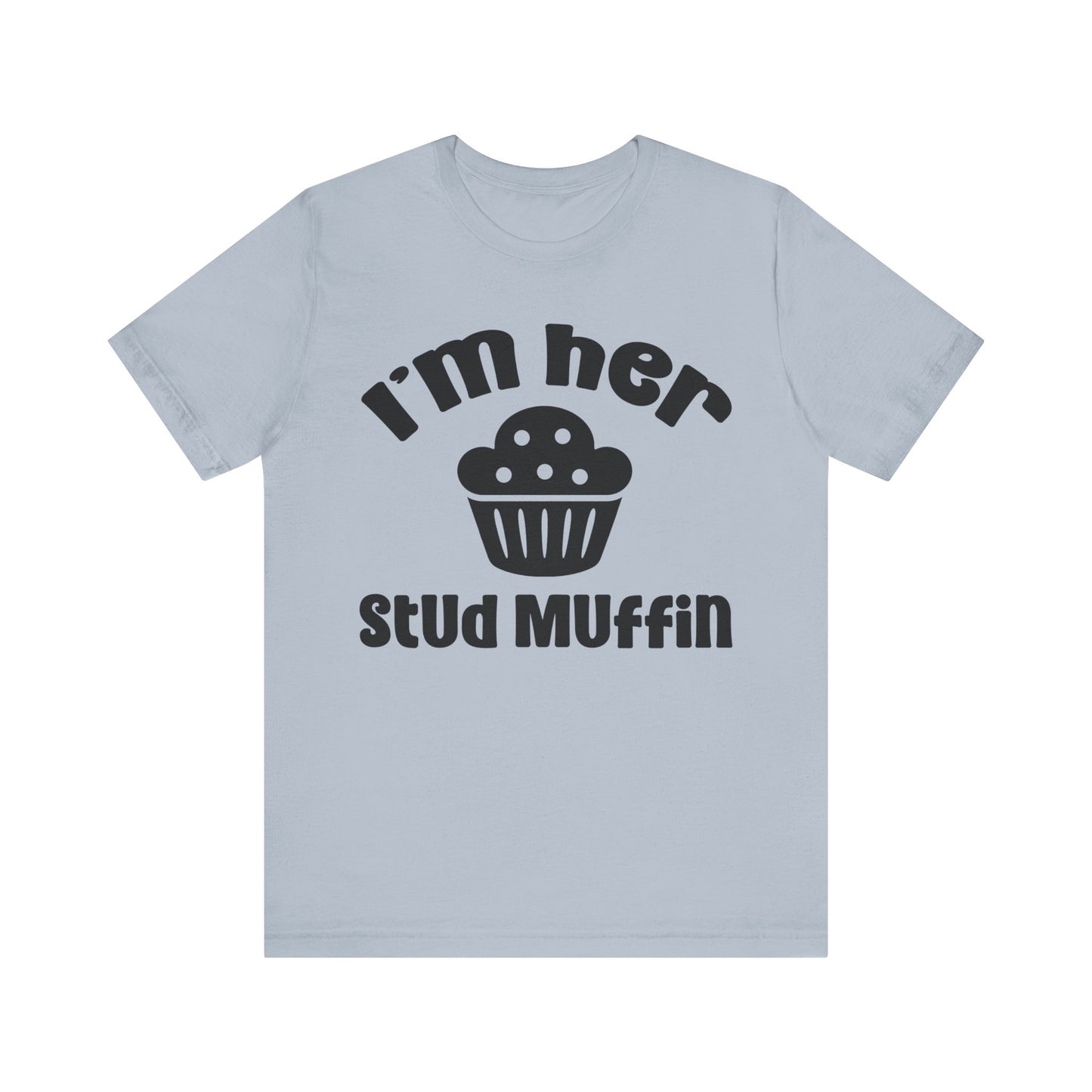 I'm Her Stud Muffin Unisex Jersey Short Sleeve Tee