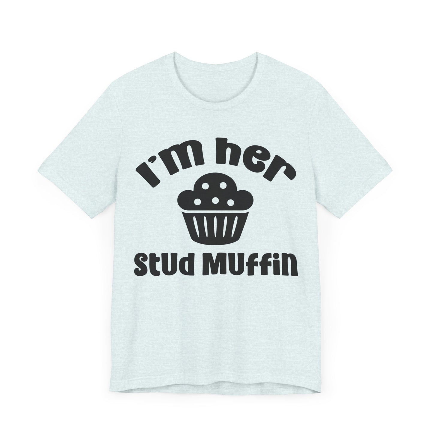I'm Her Stud Muffin Unisex Jersey Short Sleeve Tee