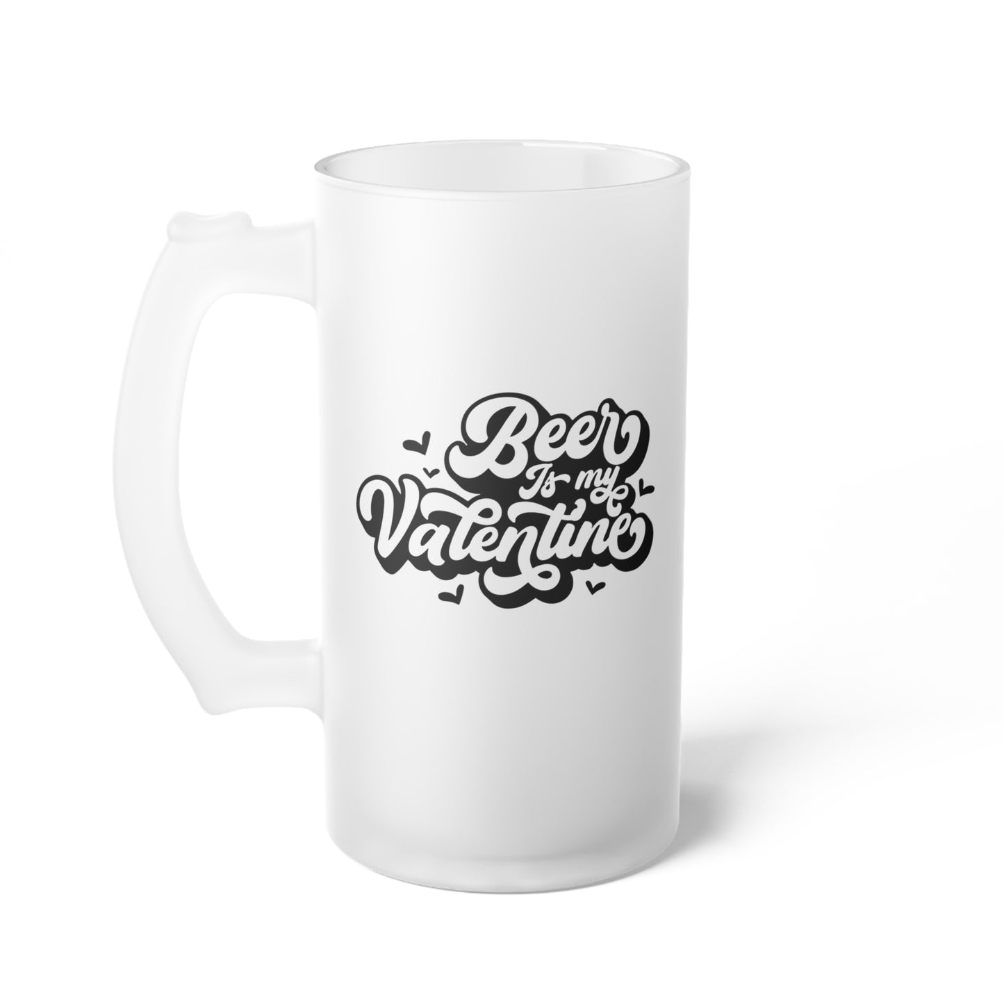 Beer Is My Valentine - Black Frosted Glass Beer Mug