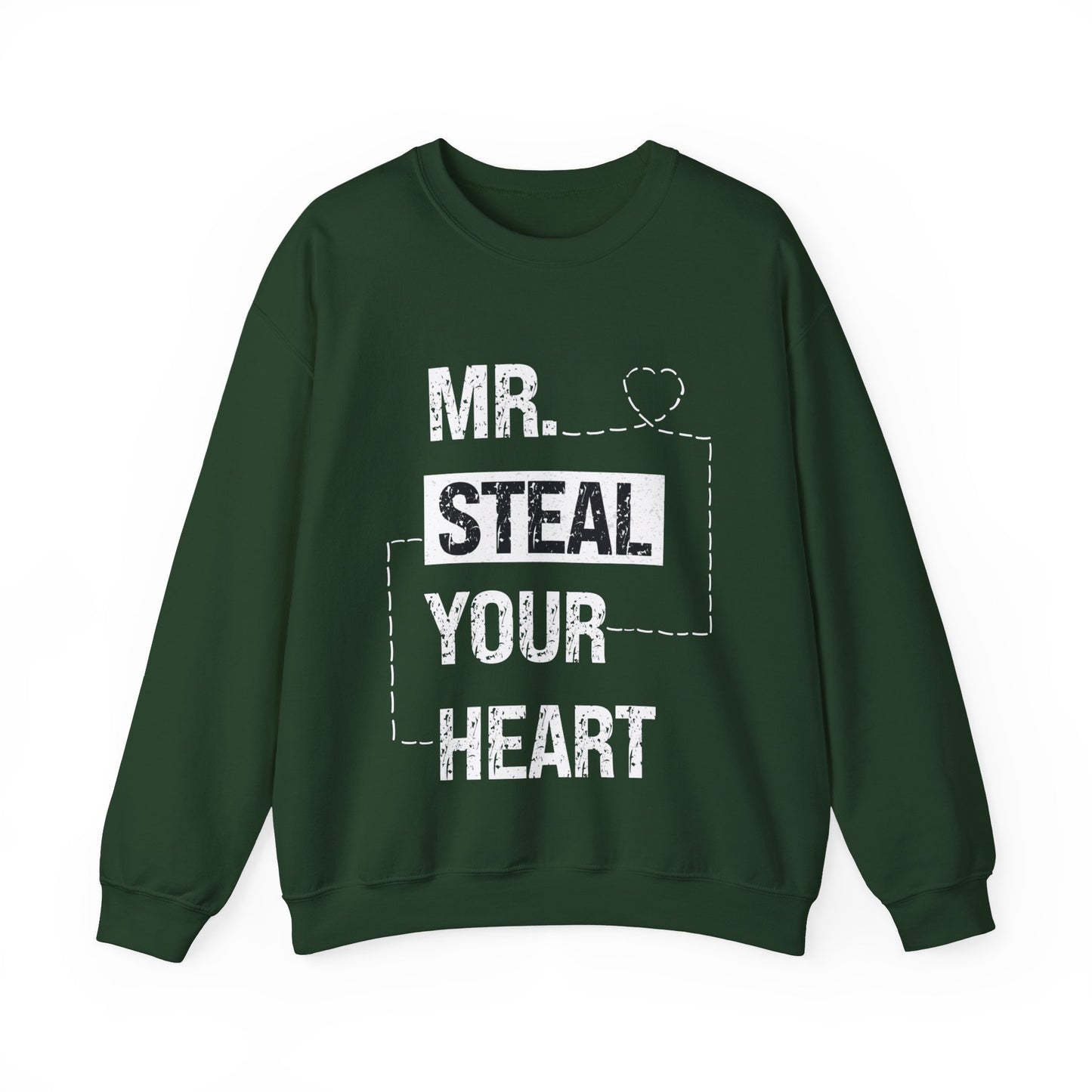 Mr Steal Your Heart Sweatshirt