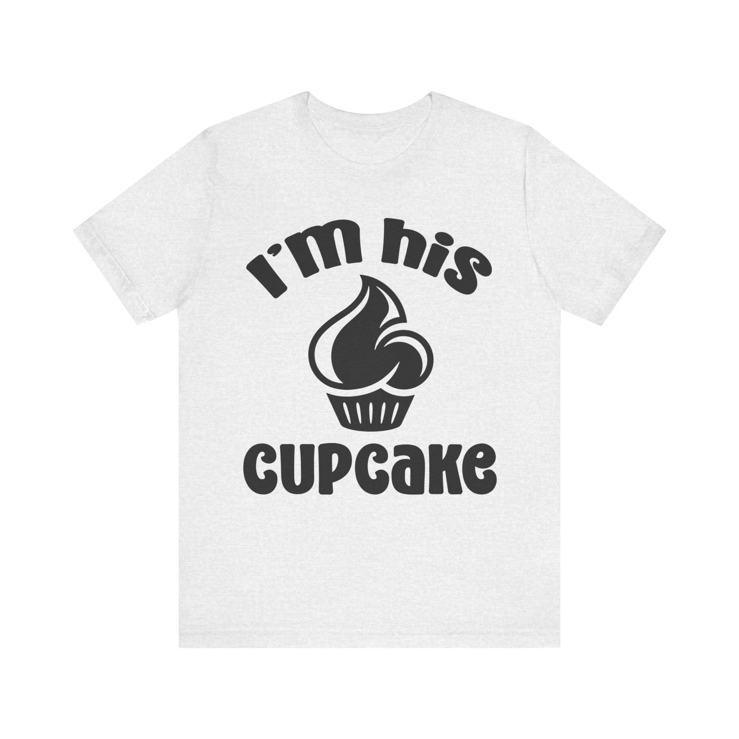 I'm His Cupcake Unisex Jersey Short Sleeve Tee