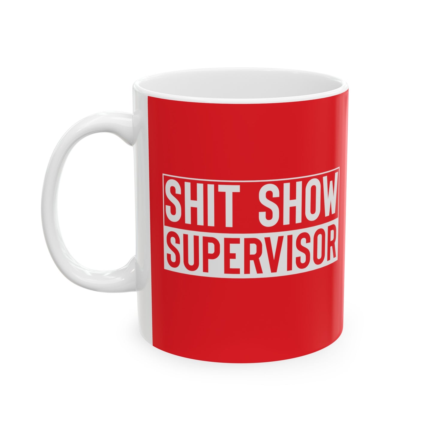 Shitshow Supervisor Ceramic Mug 11oz