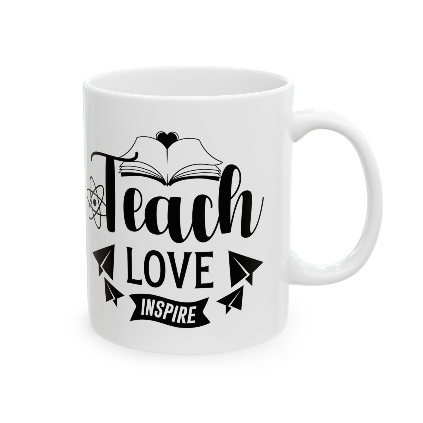 Teach Love Inspire Ceramic Mug 11oz
