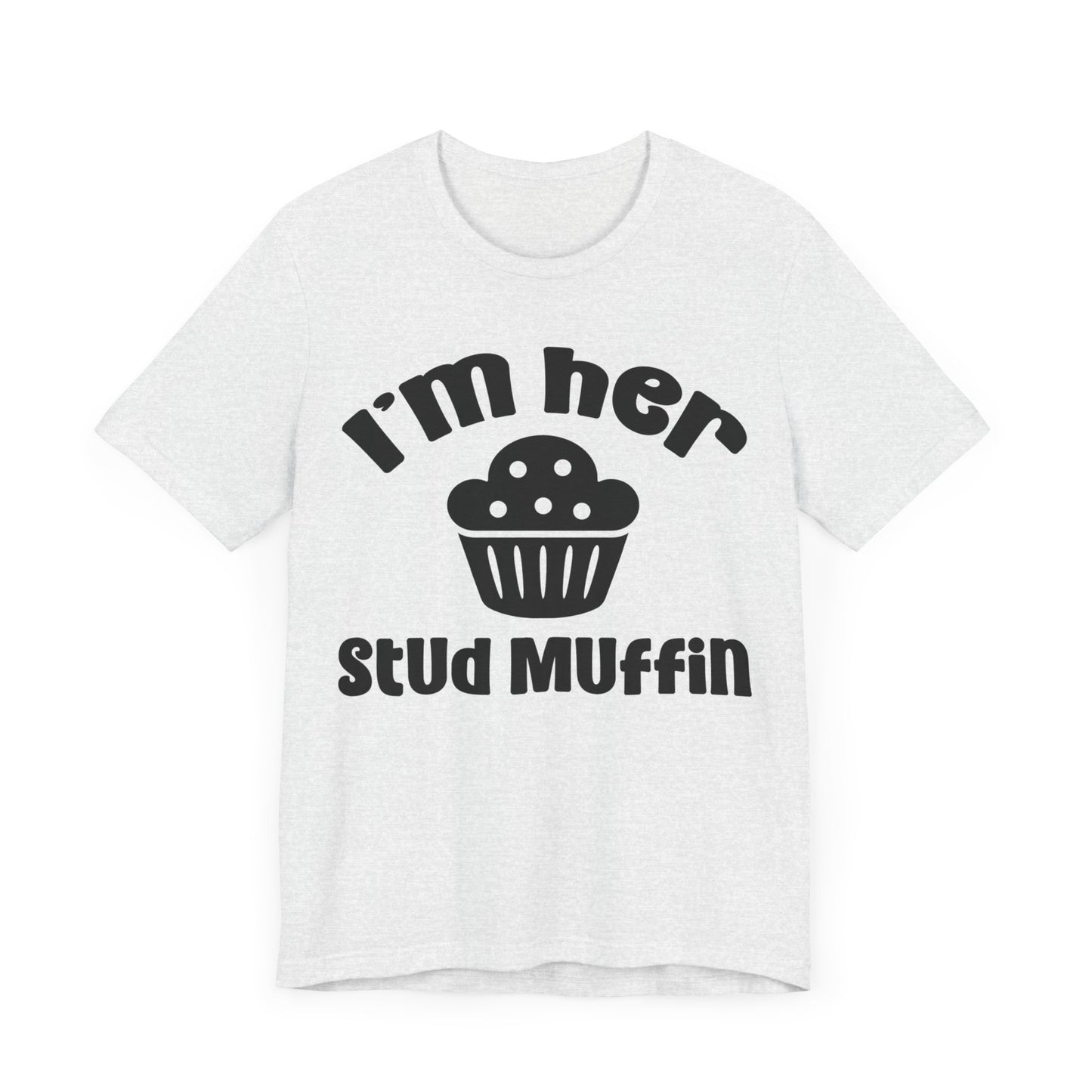 I'm Her Stud Muffin Unisex Jersey Short Sleeve Tee