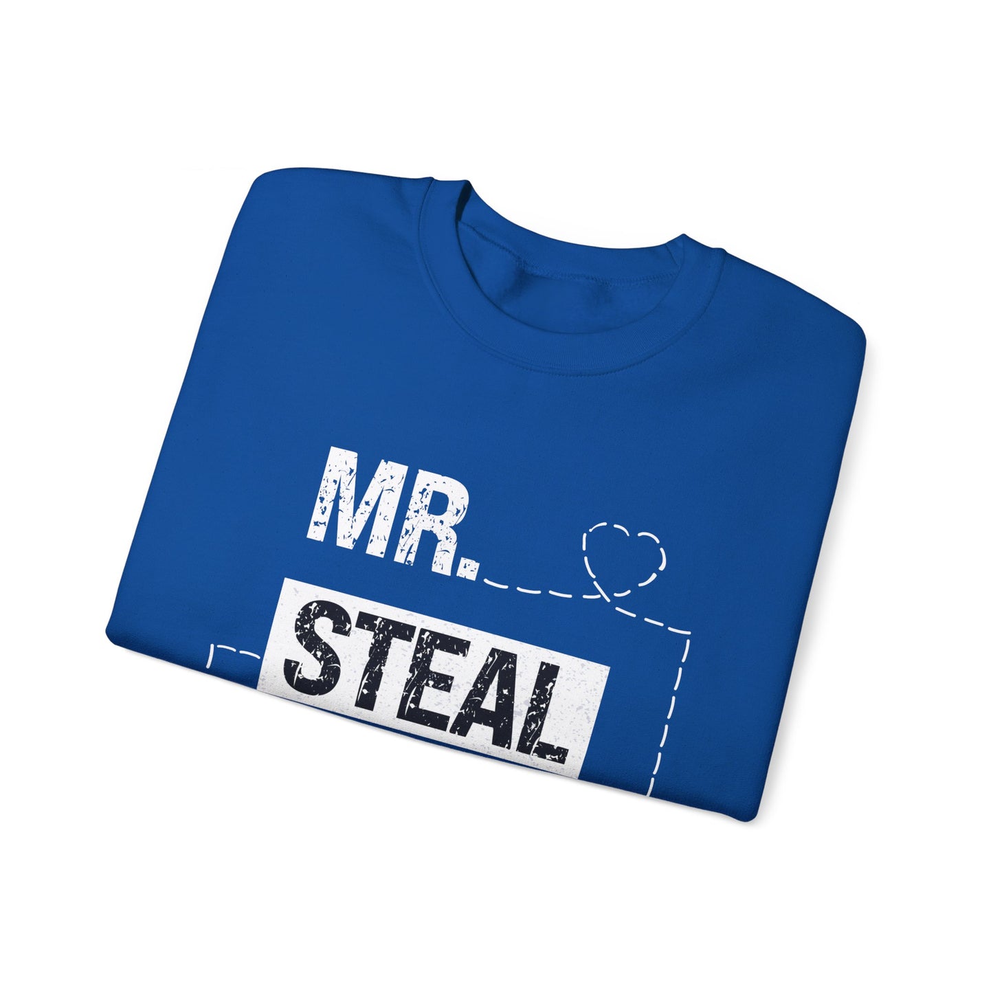Mr Steal Your Heart Sweatshirt