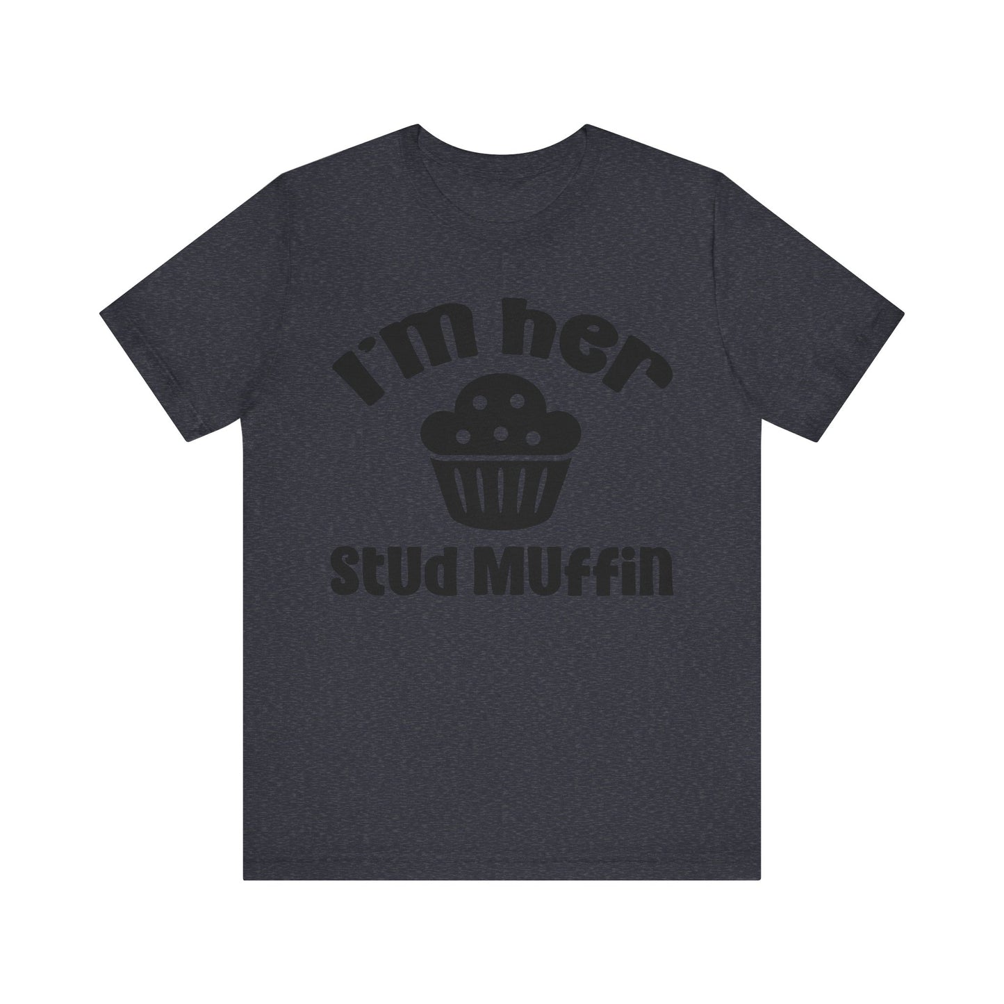 I'm Her Stud Muffin Unisex Jersey Short Sleeve Tee