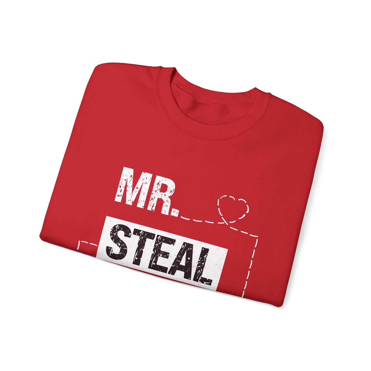Mr Steal Your Heart Sweatshirt