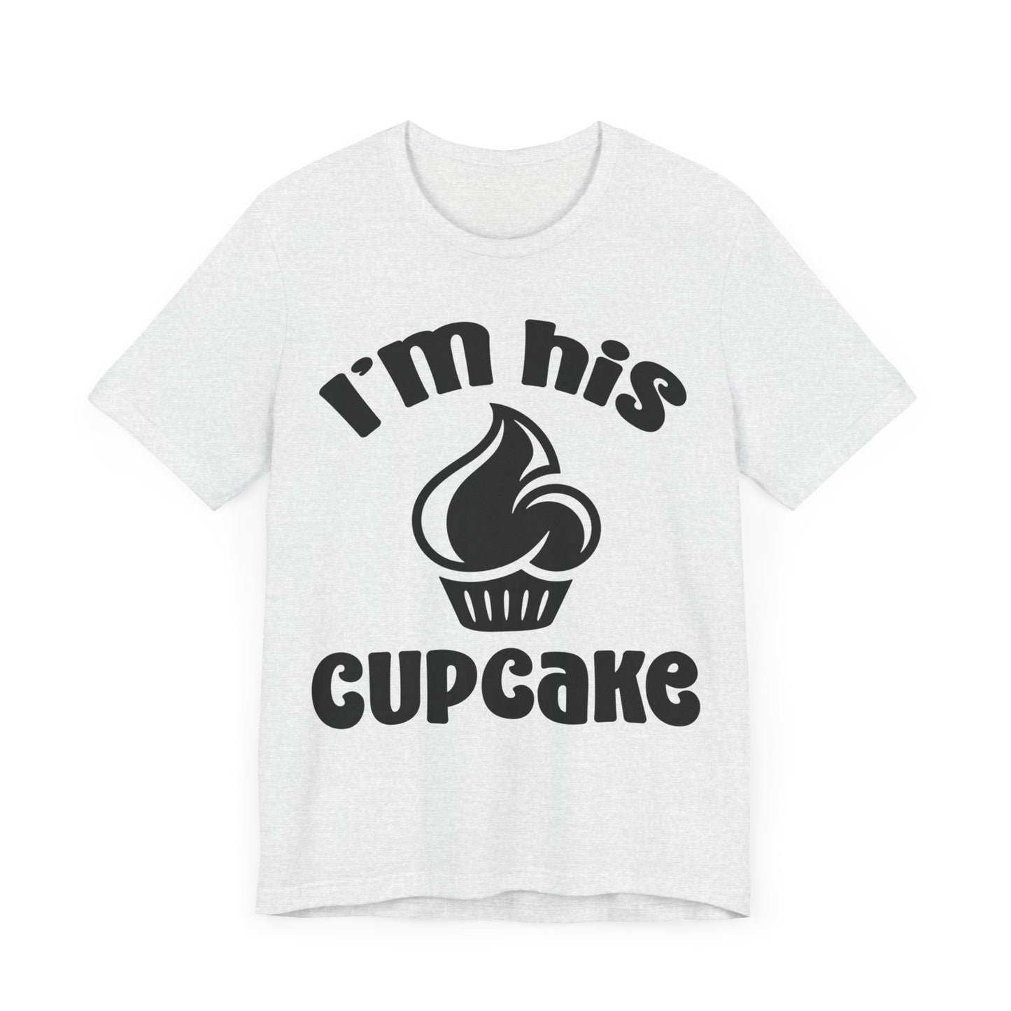 I'm His Cupcake Unisex Jersey Short Sleeve Tee
