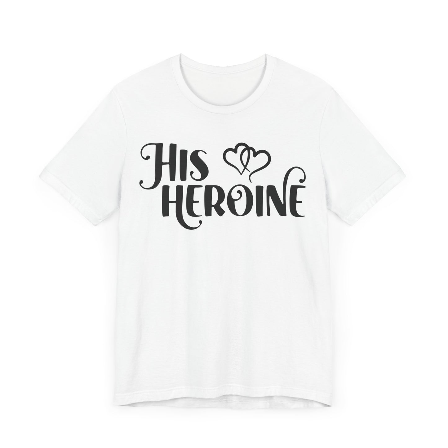 His Heroine Unisex Tee