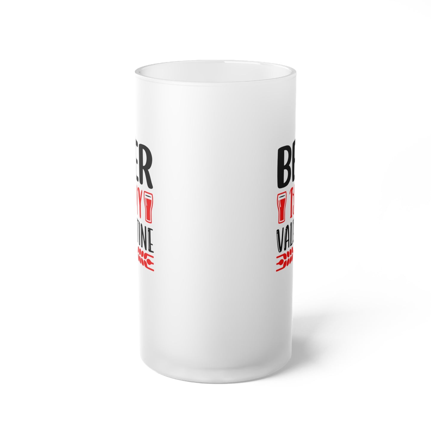 Beer Is My Valentine - Frosted Glass Beer Mug