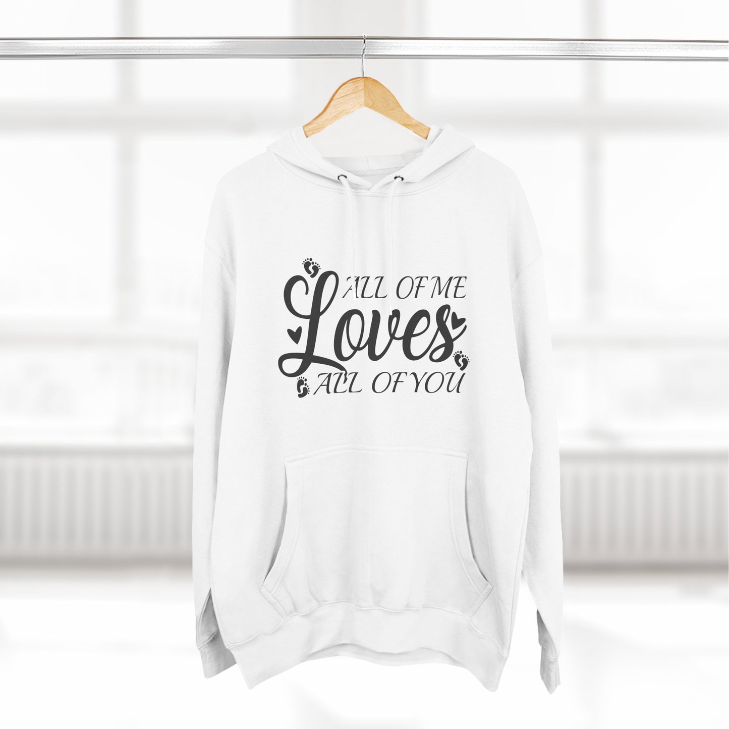 All Of Me Loves All Of You, All Of Me Loves All Of You Hoodie, Unisex Premium Pullover Hoodie