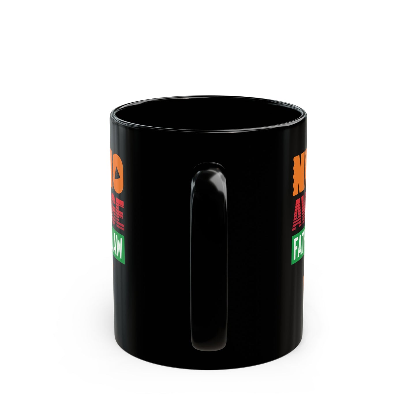 Nacho Average Father-In-Law 11oz Black Mug