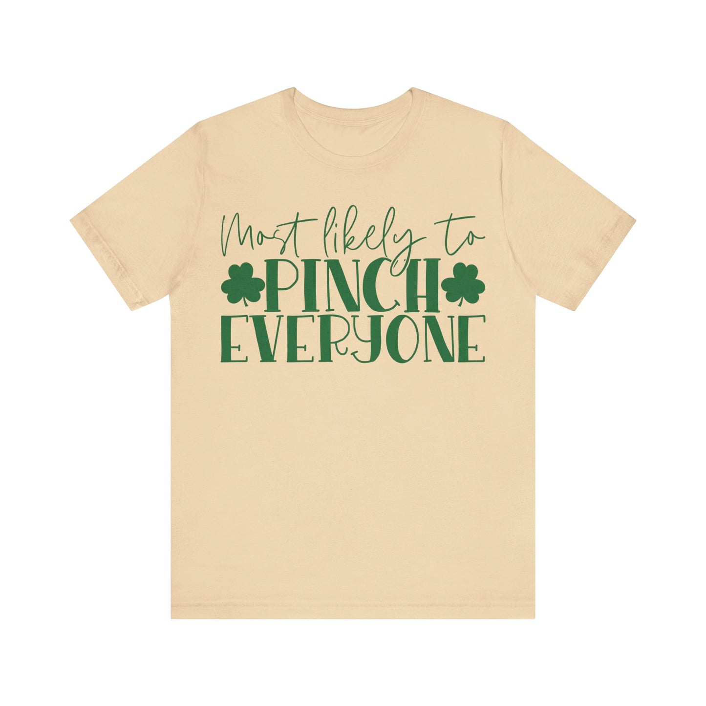 Most Likely To Pinch Everyone T-Shirt