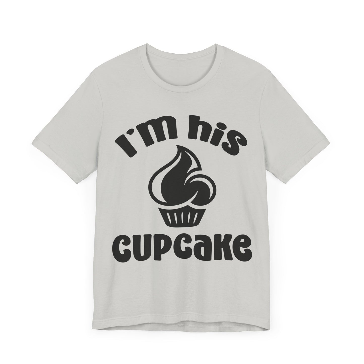 I'm His Cupcake Unisex Jersey Short Sleeve Tee