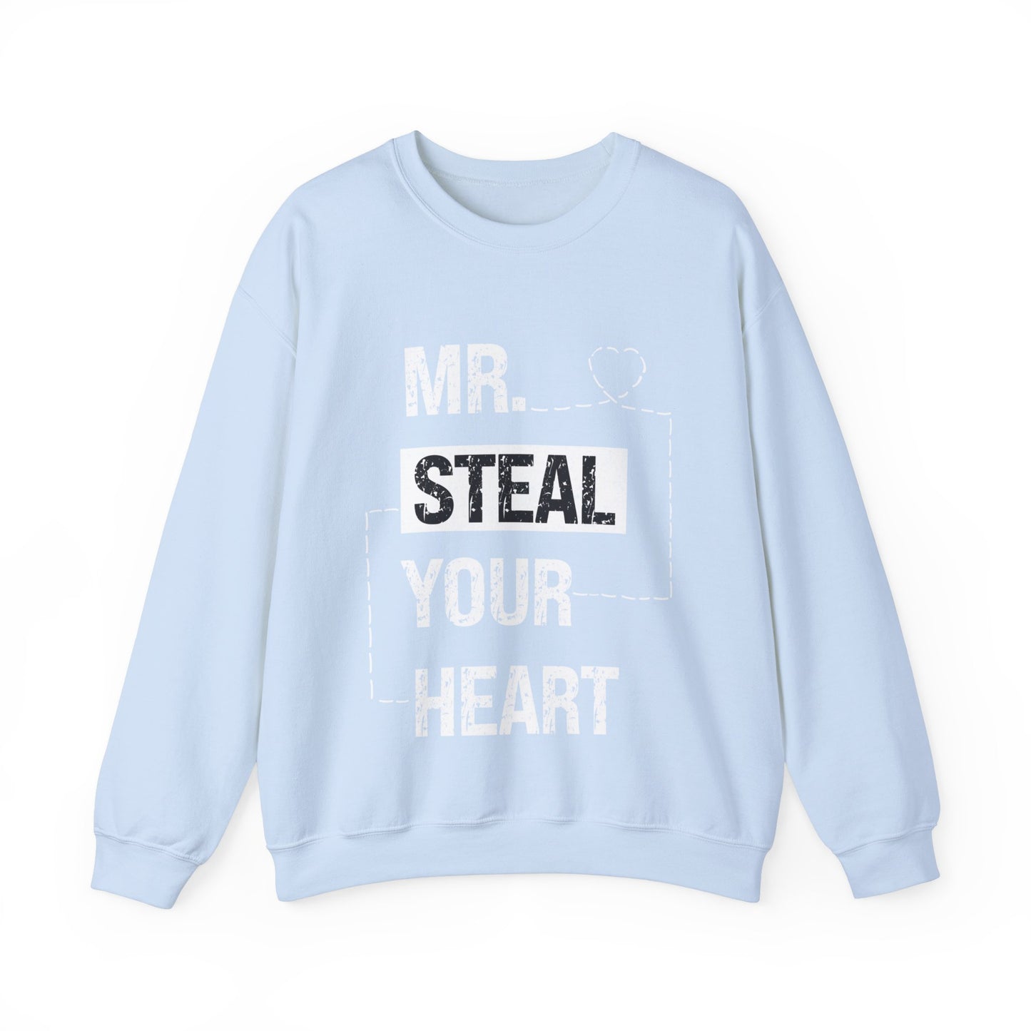 Mr Steal Your Heart Sweatshirt