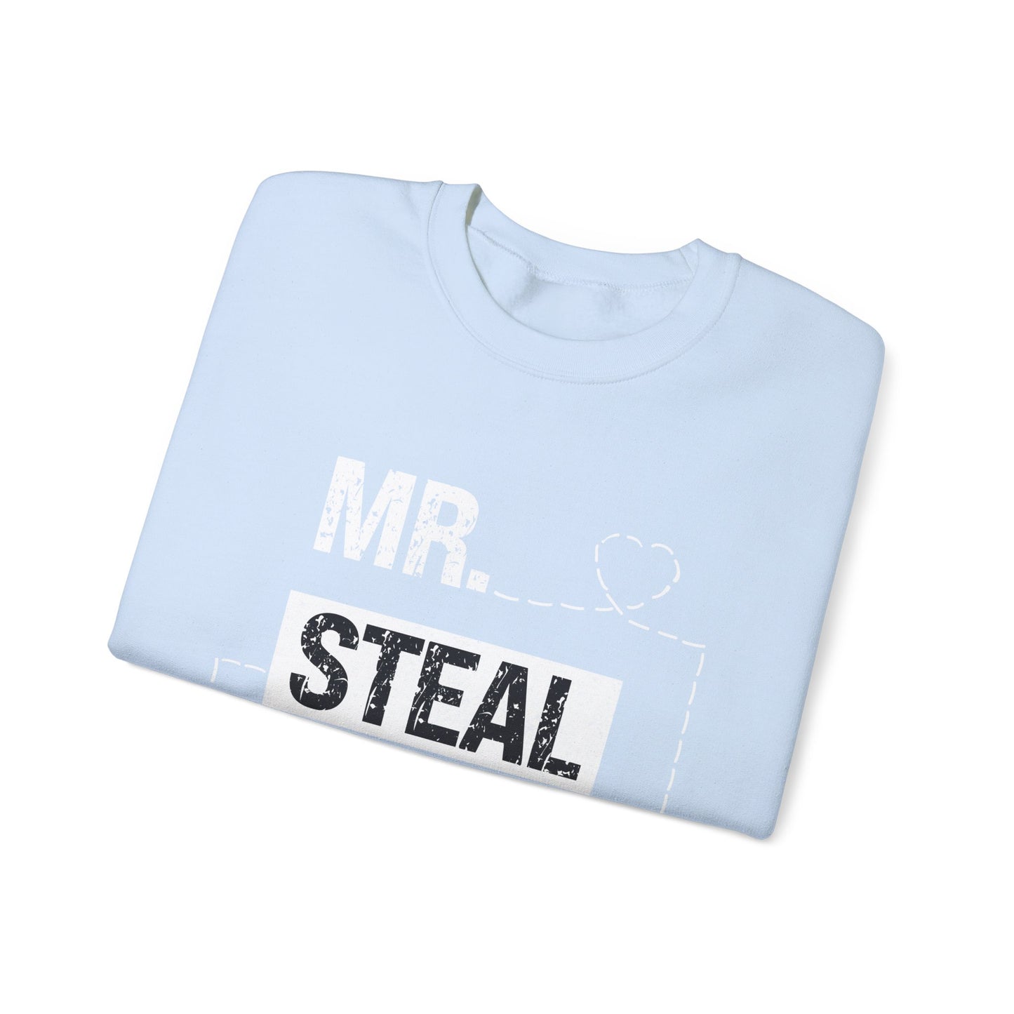 Mr Steal Your Heart Sweatshirt