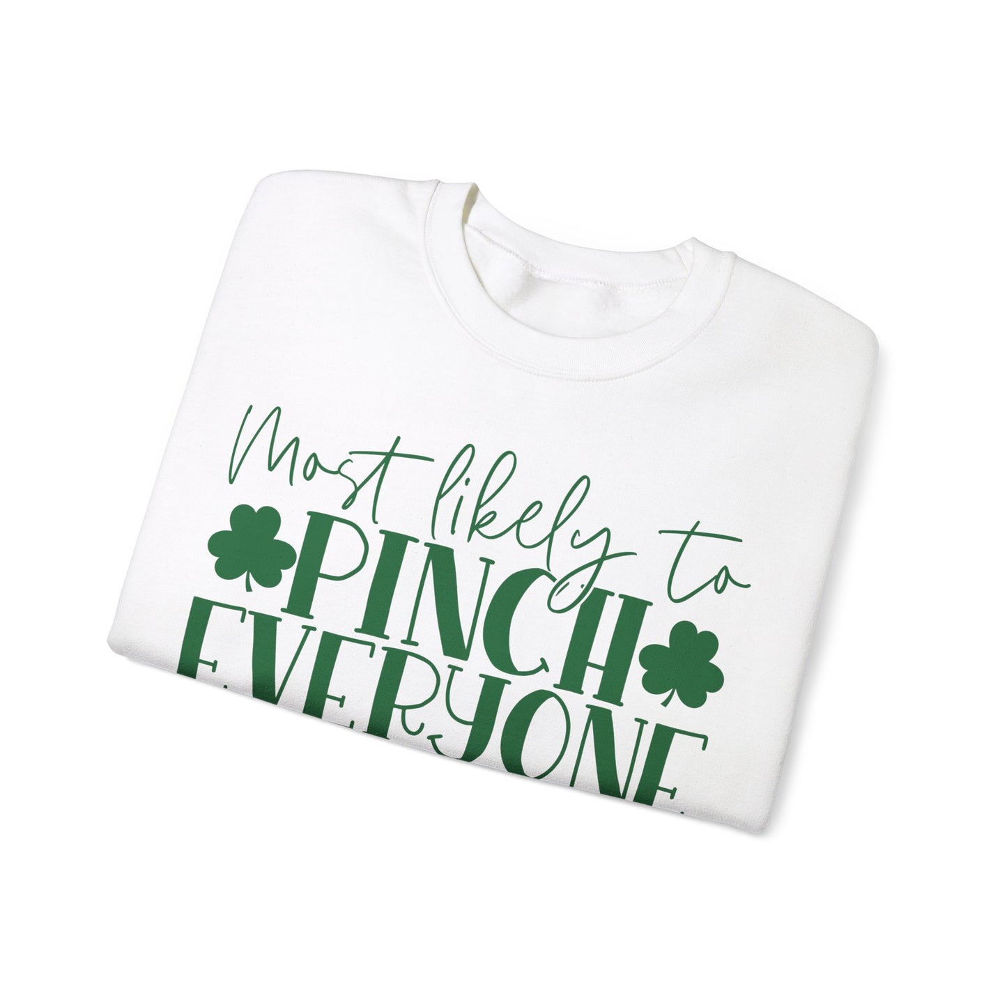 Most Likely To Pinch Everyone Sweatshirt