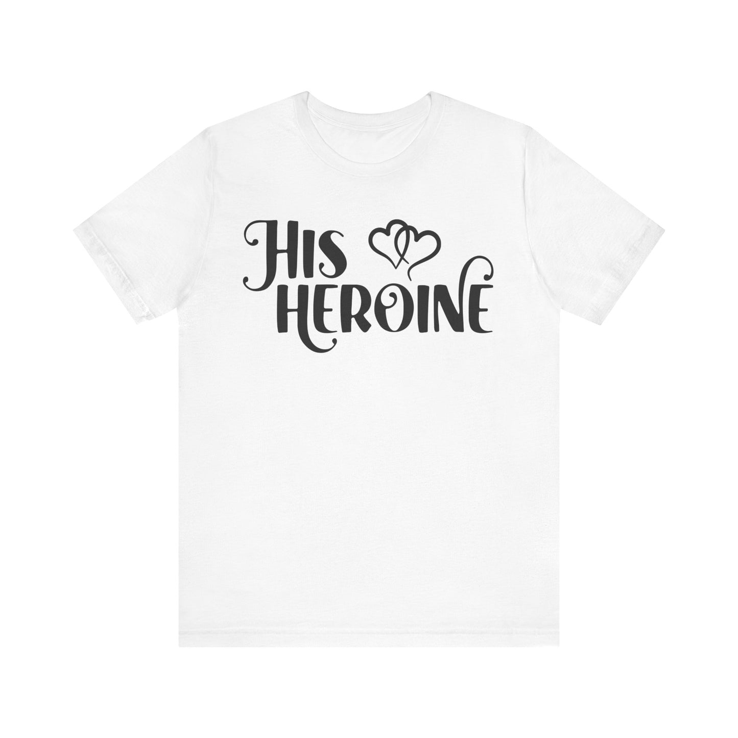 His Heroine Unisex Tee