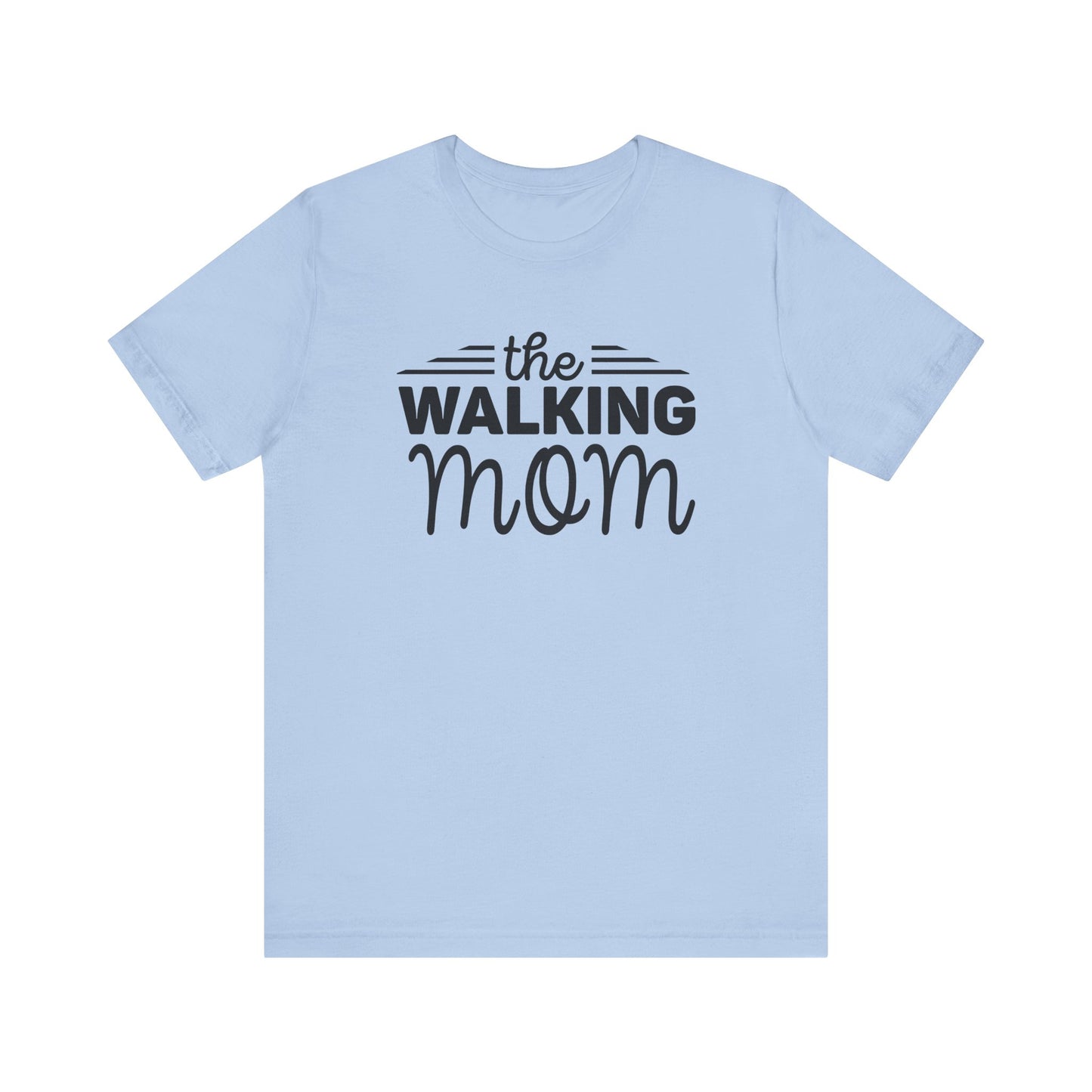 The Walking Mom Shirt, Walking Shirt, Nature Walking Mom Gift, Sport Lovers Top, Happy Walking Tee, Camping Shirts, Outdoor T-shirt, Shirt for Walker,Unisex Jersey Short Sleeve Tee