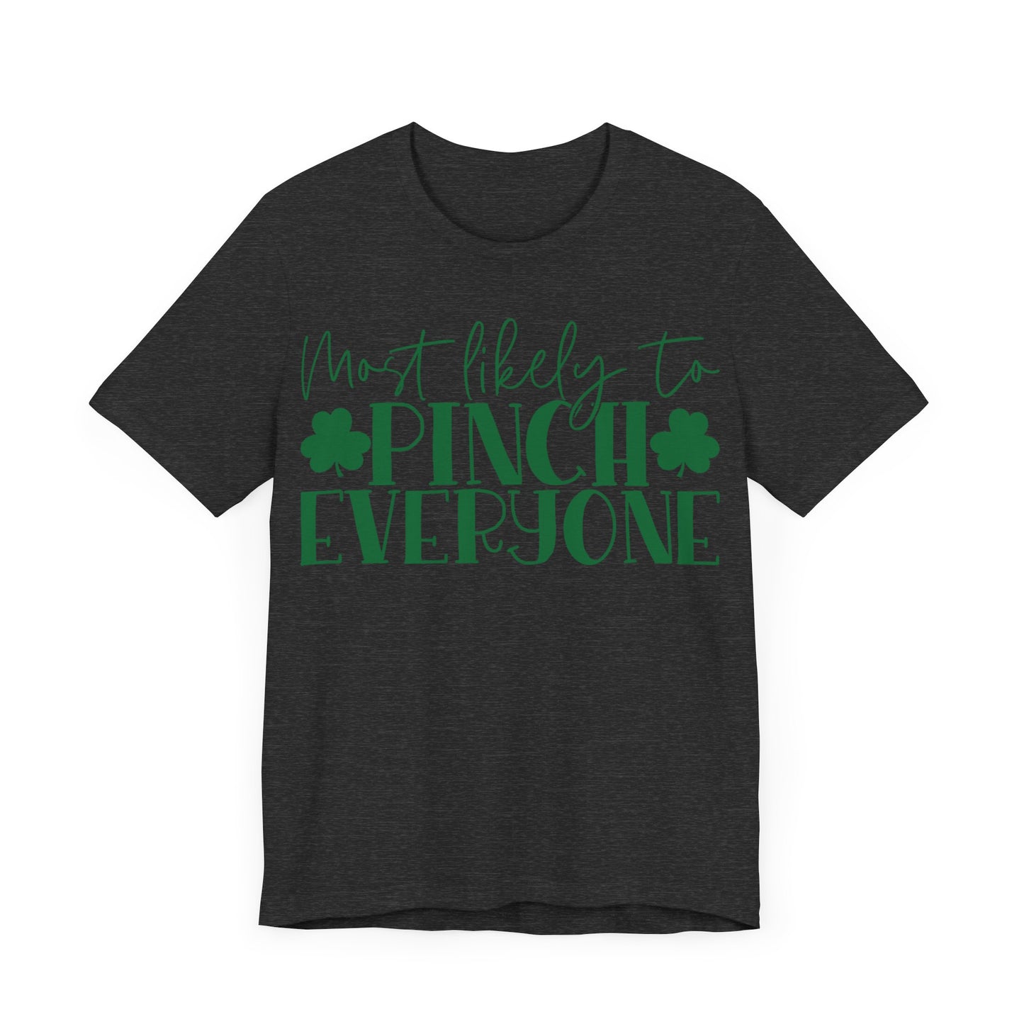 Most Likely To Pinch Everyone T-Shirt