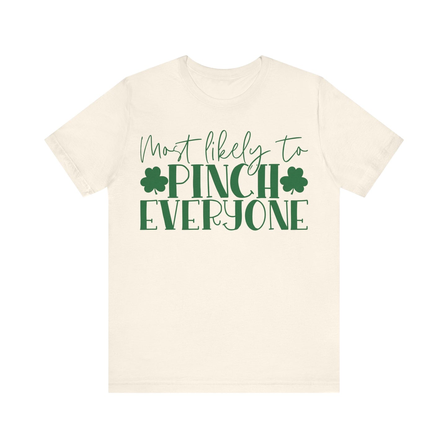 Most Likely To Pinch Everyone T-Shirt