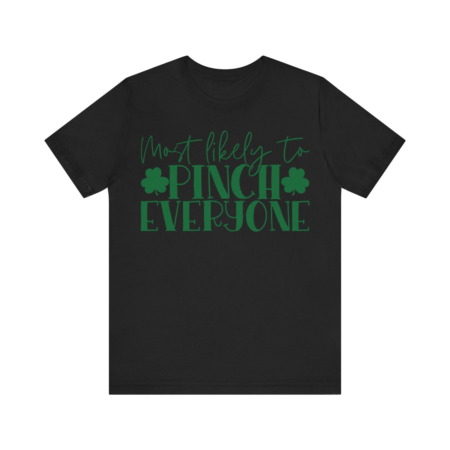 Most Likely To Pinch Everyone T-Shirt
