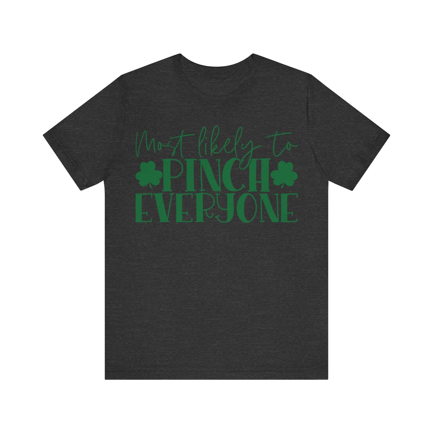 Most Likely To Pinch Everyone T-Shirt