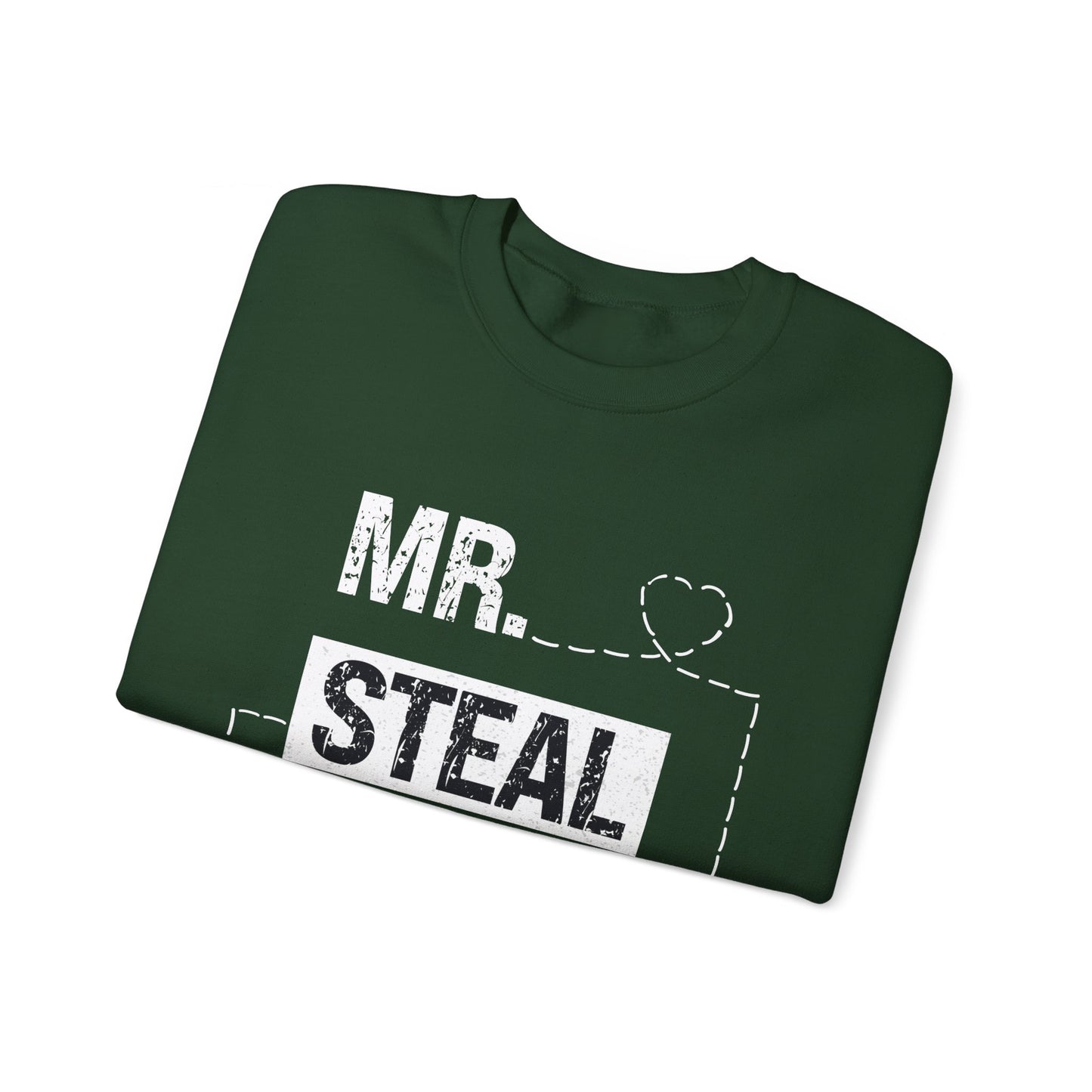 Mr Steal Your Heart Sweatshirt