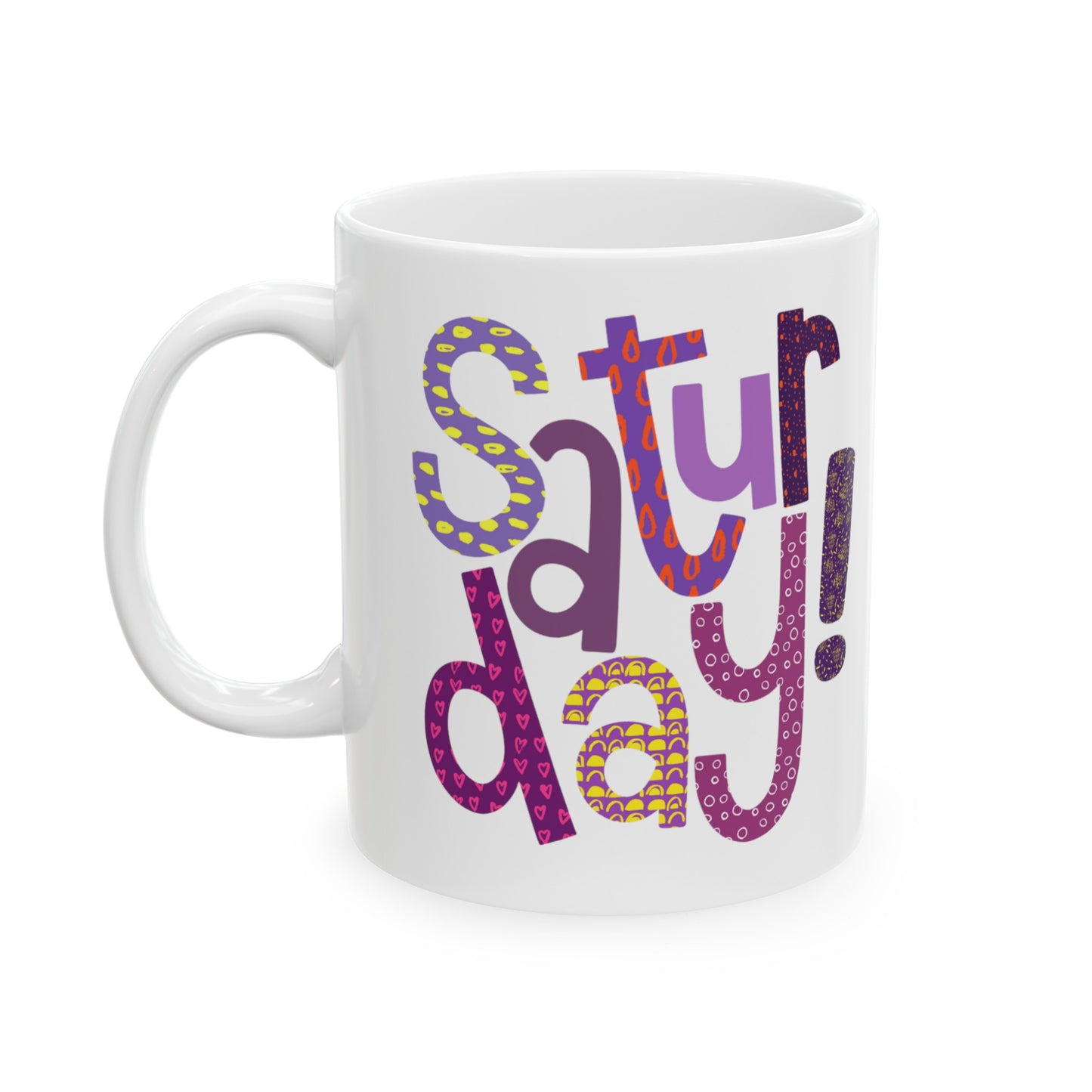 Saturday Mug | HappySaturday | I Love Saturday's | New Day | I Hate Saturday's | Christmas Gift