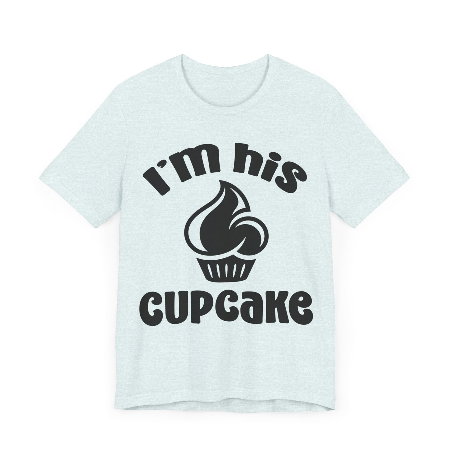 I'm His Cupcake Unisex Jersey Short Sleeve Tee
