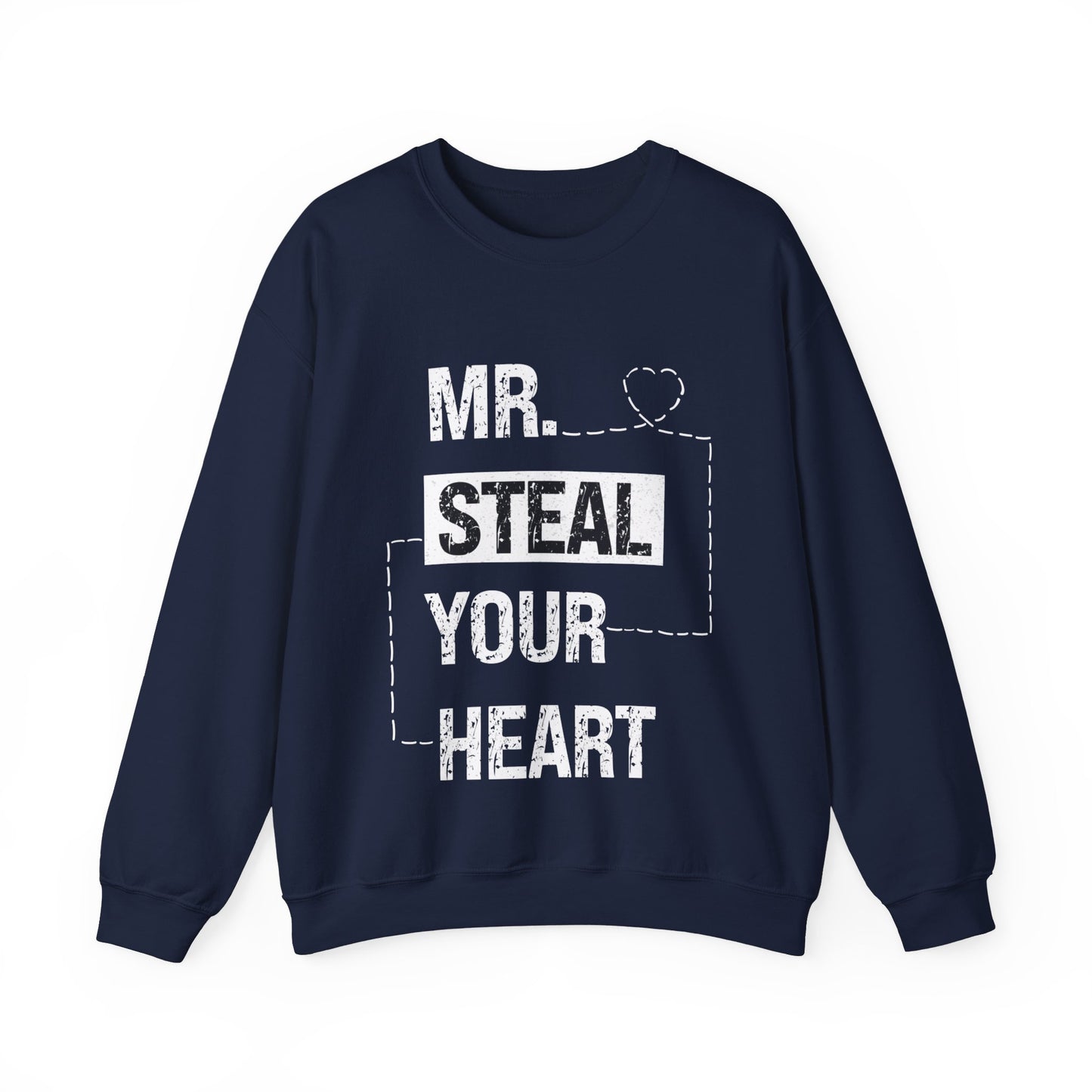Mr Steal Your Heart Sweatshirt