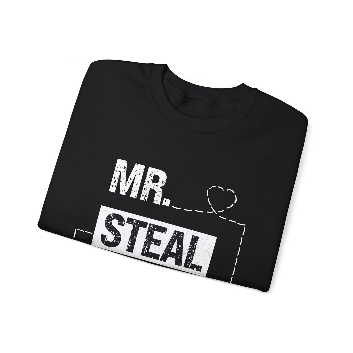 Mr Steal Your Heart Sweatshirt