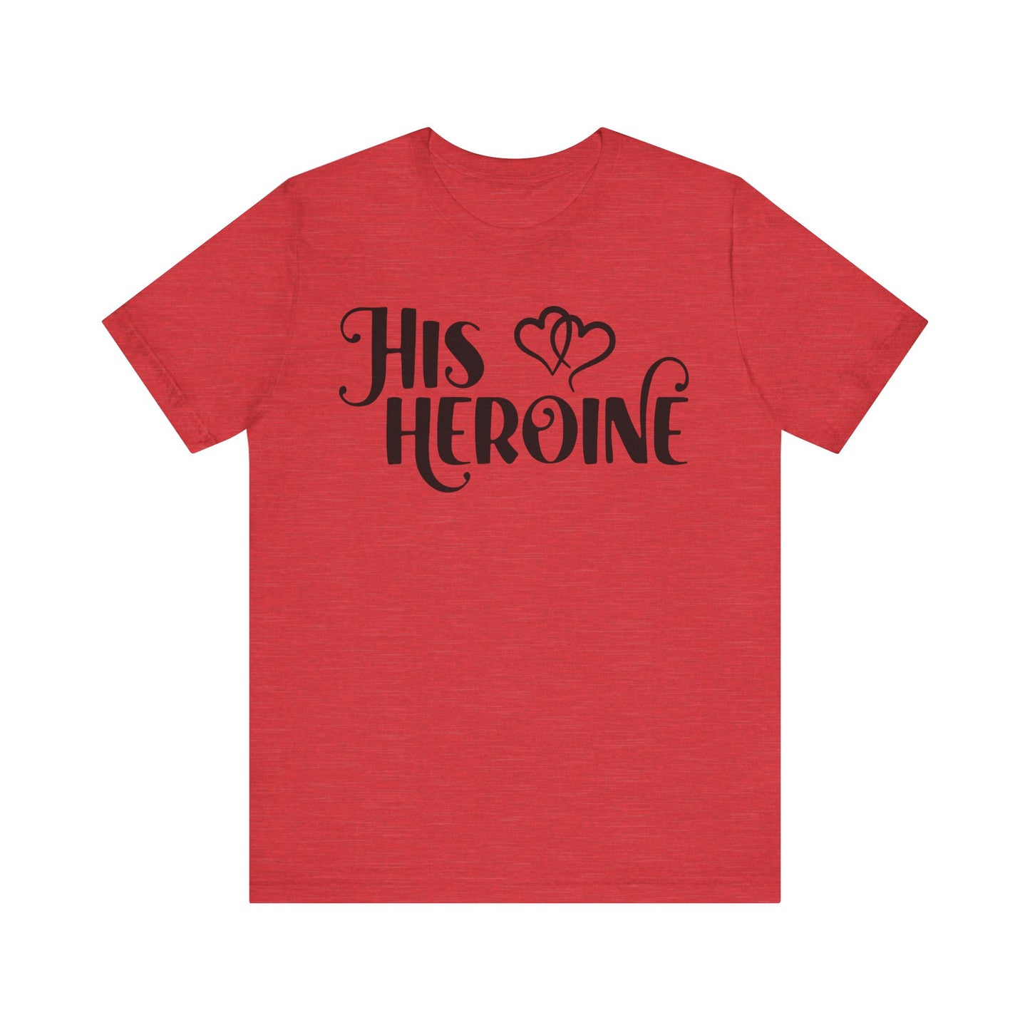 His Heroine Unisex Tee