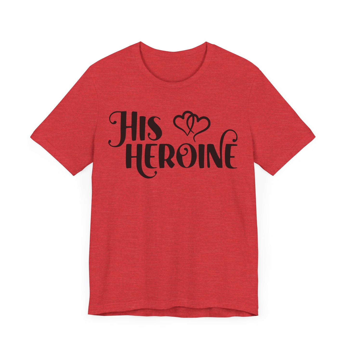 His Heroine Unisex Tee