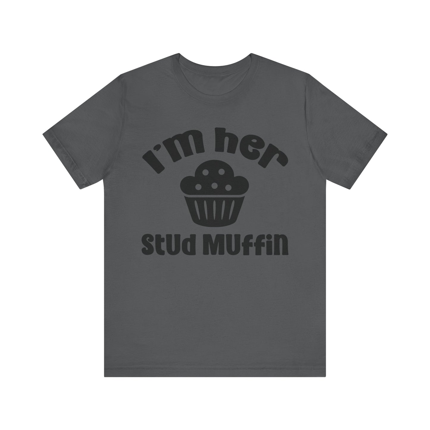 I'm Her Stud Muffin Unisex Jersey Short Sleeve Tee