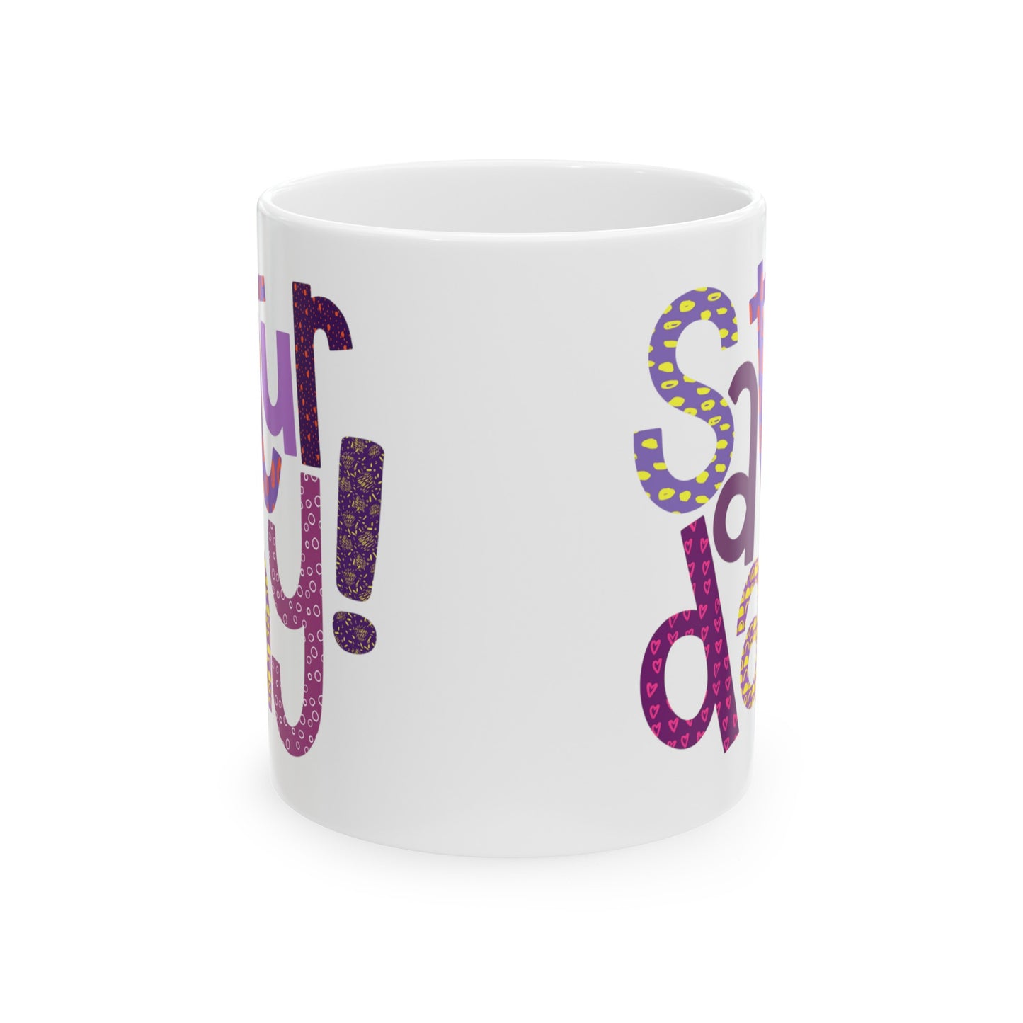 Saturday Mug | HappySaturday | I Love Saturday's | New Day | I Hate Saturday's | Christmas Gift