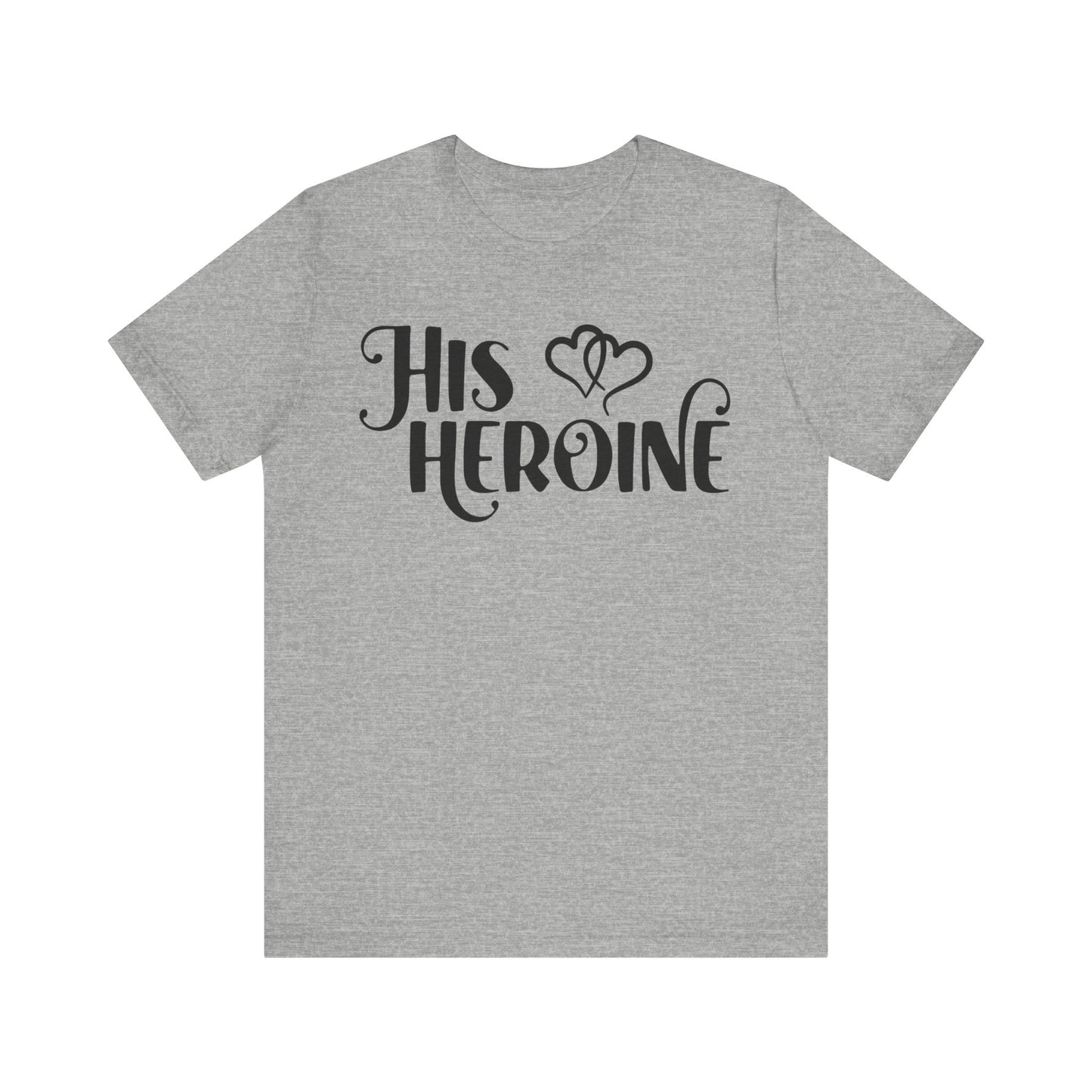 His Heroine Unisex Tee