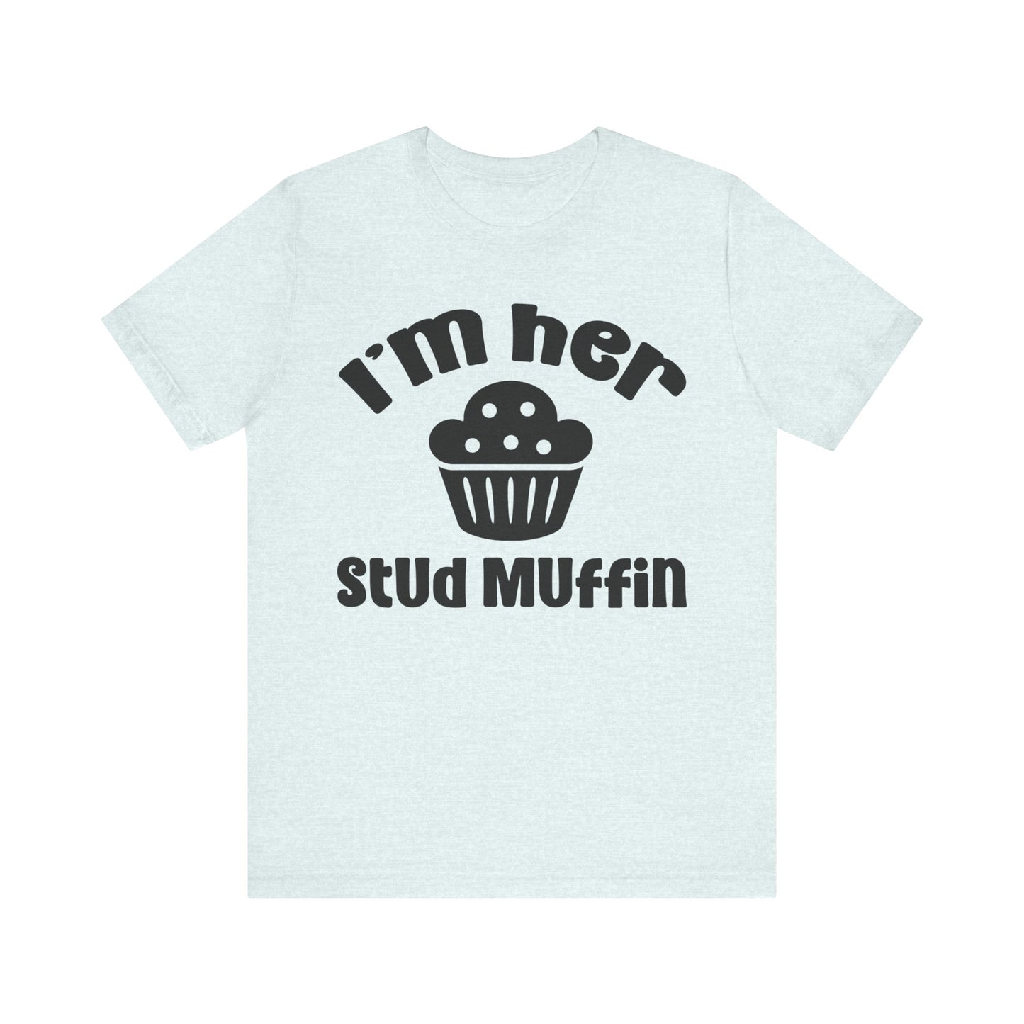 I'm Her Stud Muffin Unisex Jersey Short Sleeve Tee