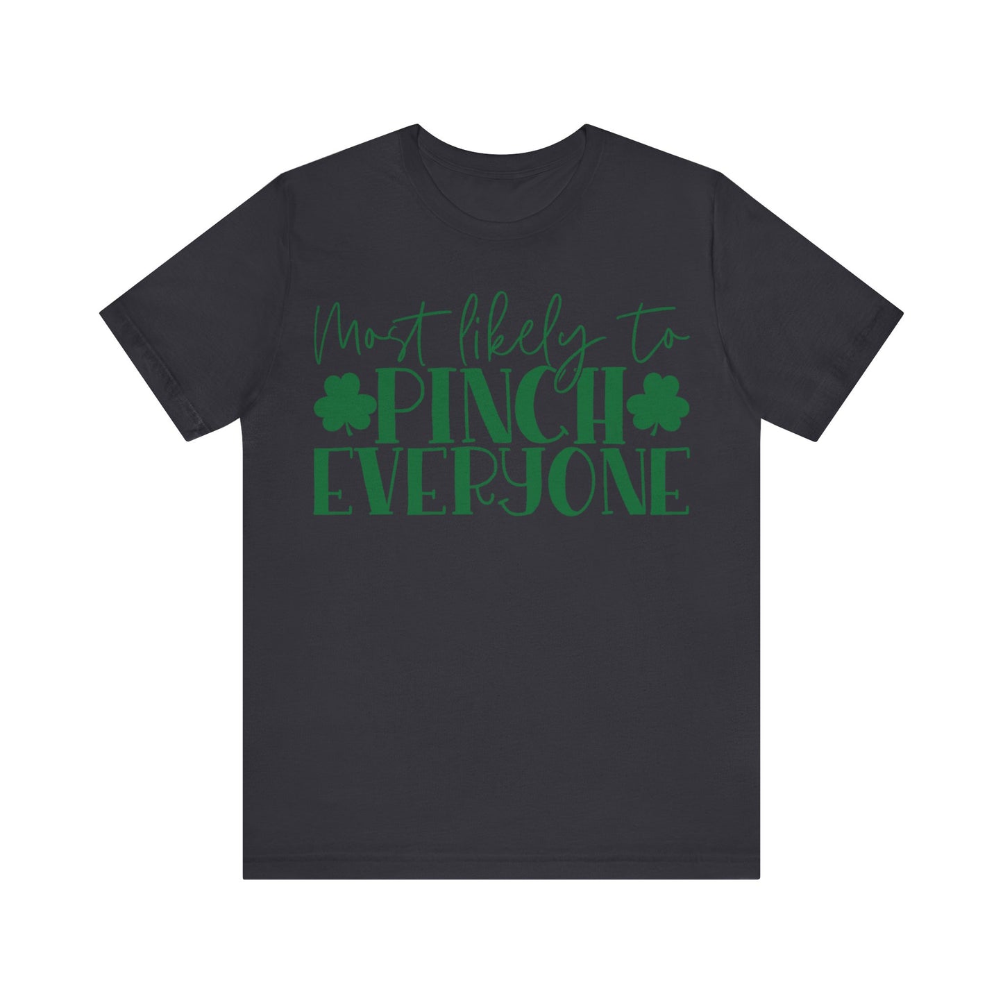Most Likely To Pinch Everyone T-Shirt
