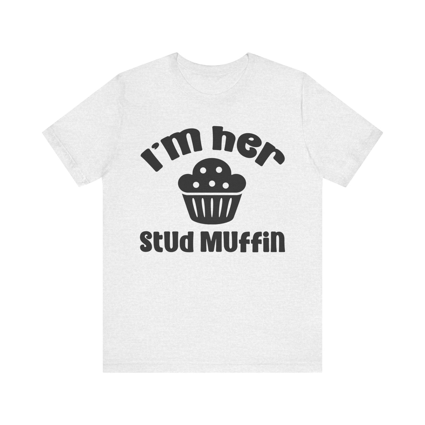 I'm Her Stud Muffin Unisex Jersey Short Sleeve Tee