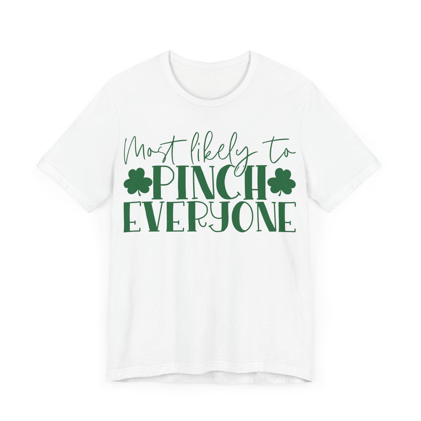 Most Likely To Pinch Everyone T-Shirt