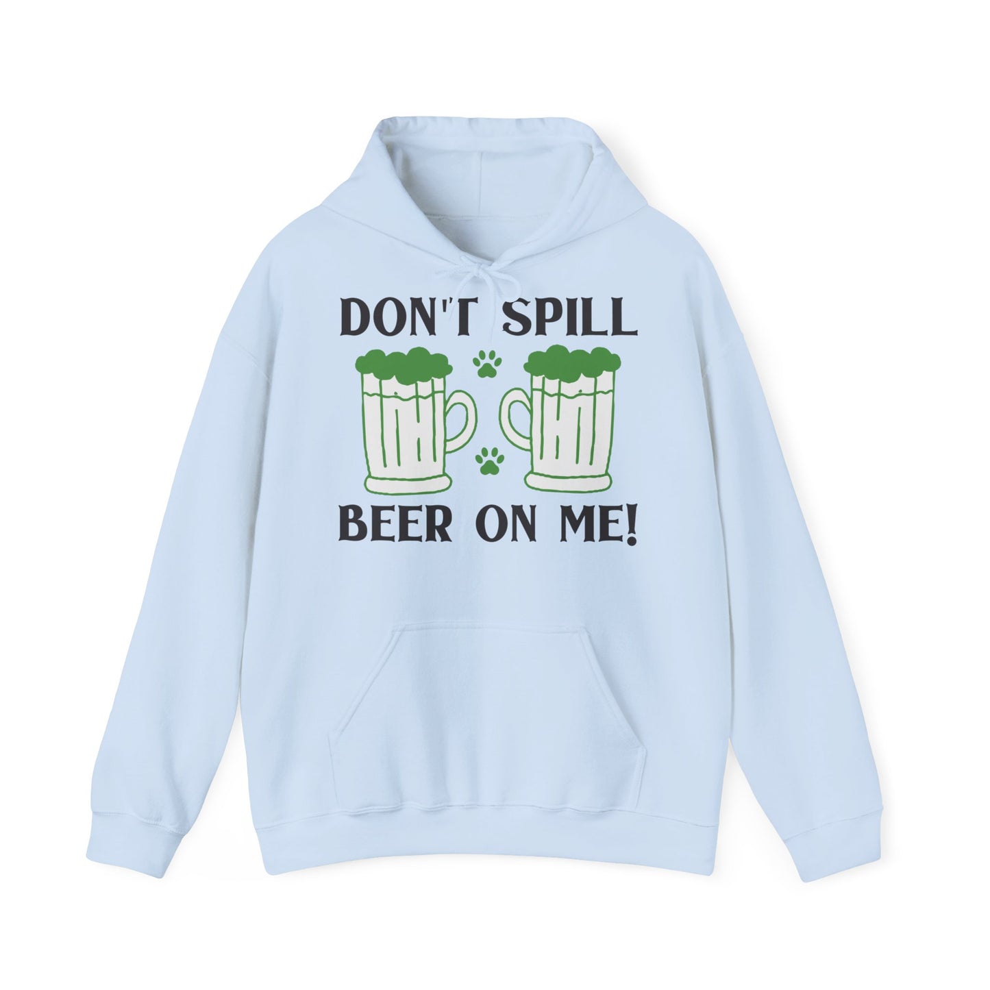 Don't Spill Beer On Me Unisex Hoodie