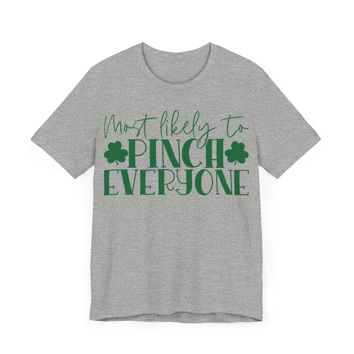 Most Likely To Pinch Everyone T-Shirt