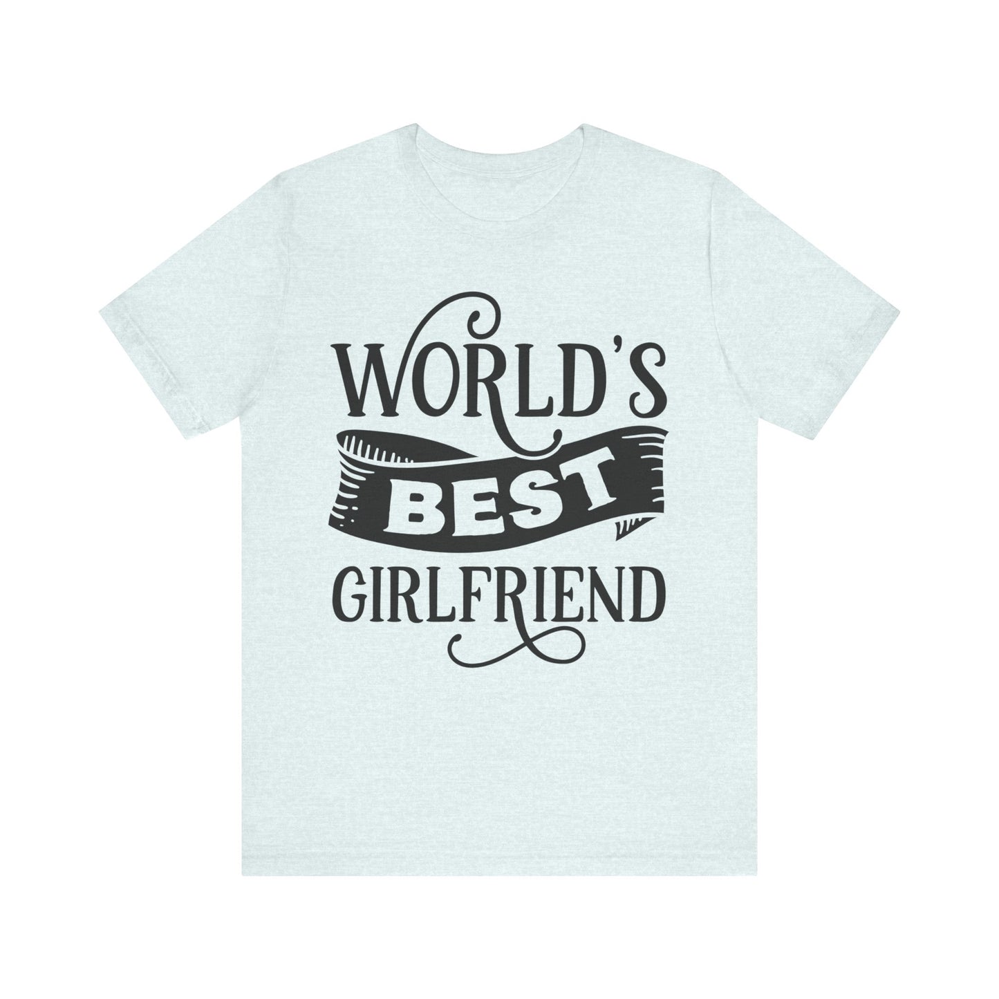 World's Best Girlfriend Unisex Jersey Short Sleeve Tee