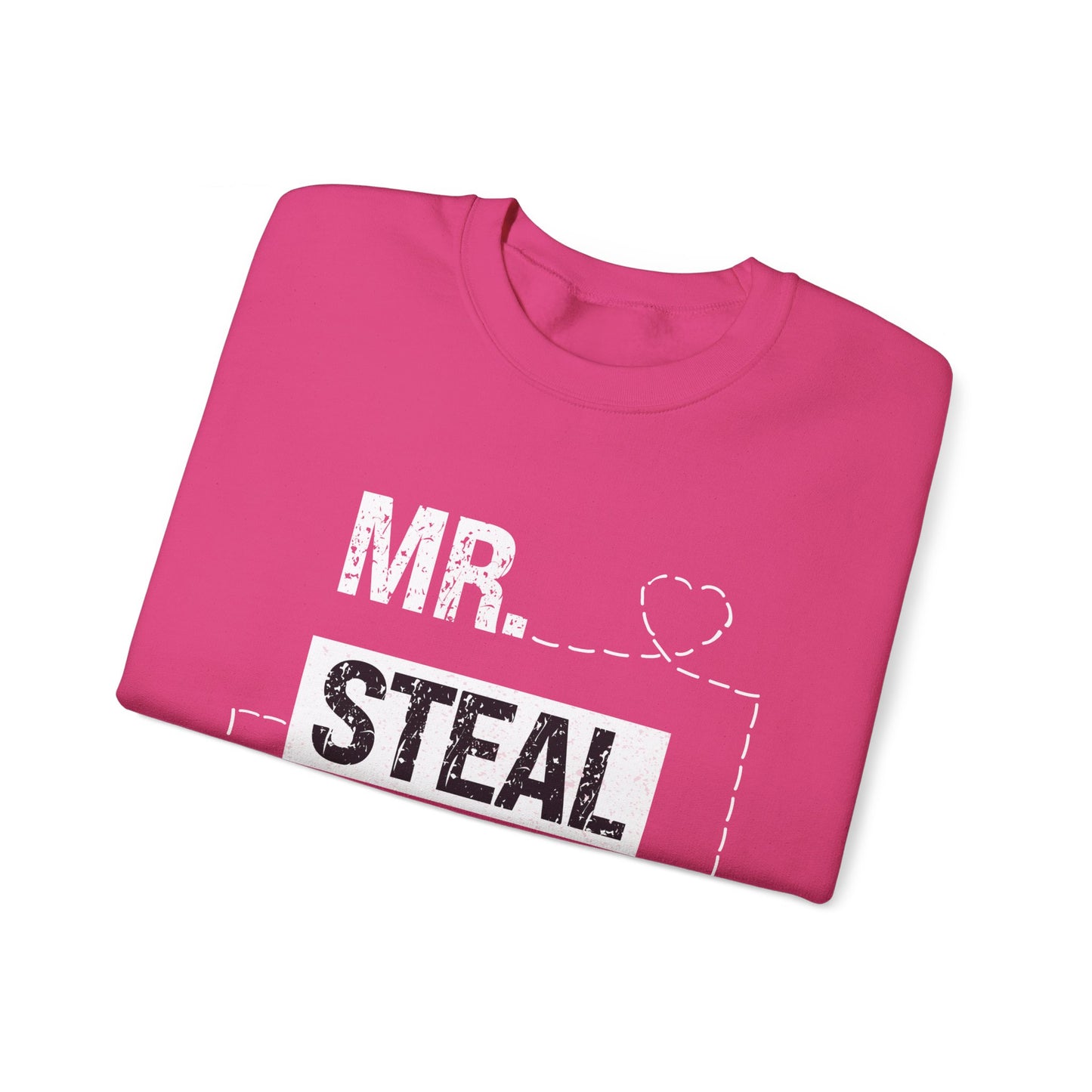 Mr Steal Your Heart Sweatshirt