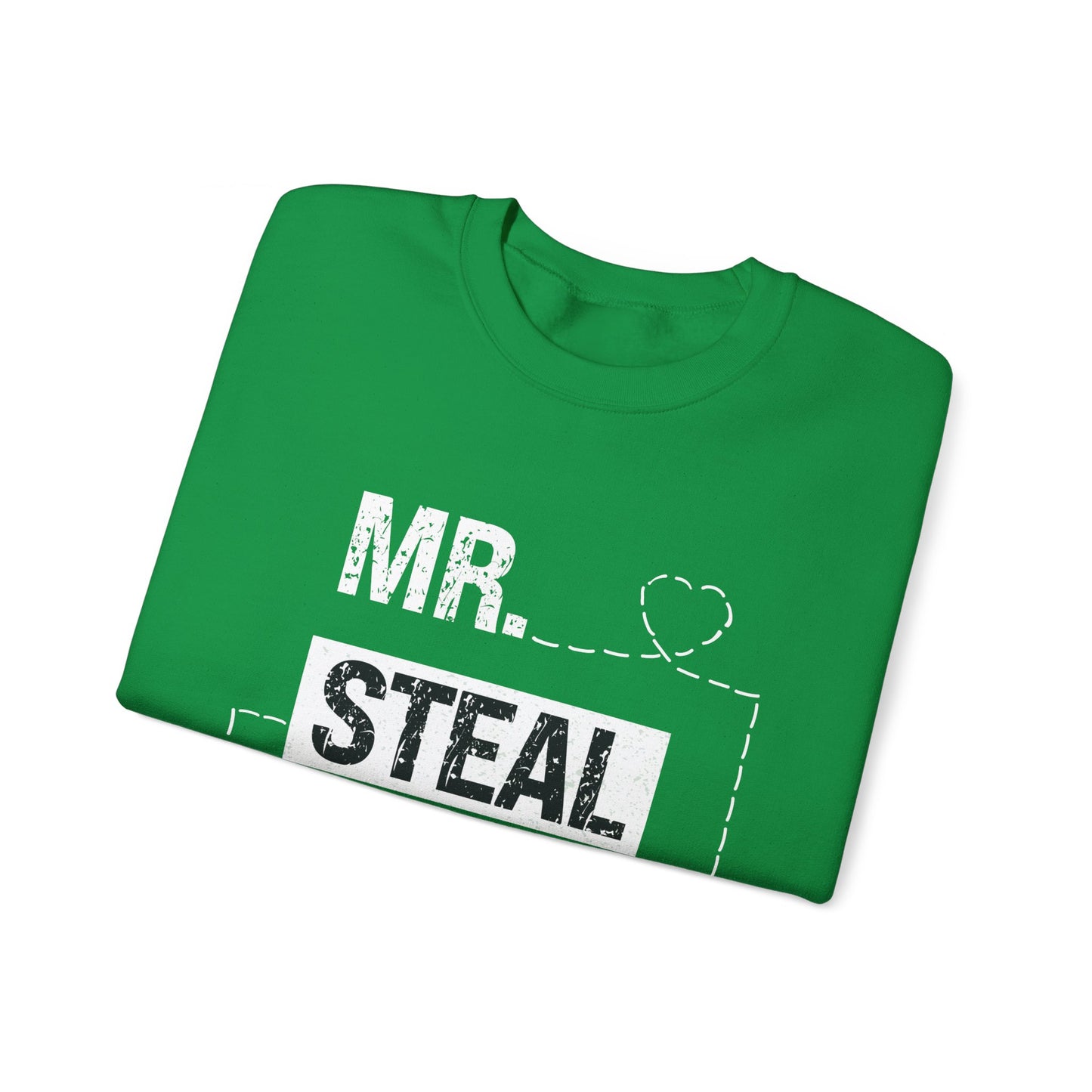 Mr Steal Your Heart Sweatshirt